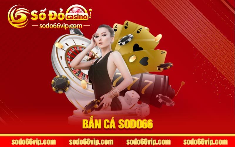 Bắn Cá Sodo66