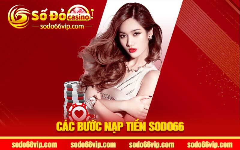 Các bước nạp tiền Sodo66