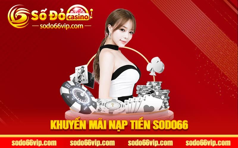 Khuyến mãi nạp tiền Sodo66