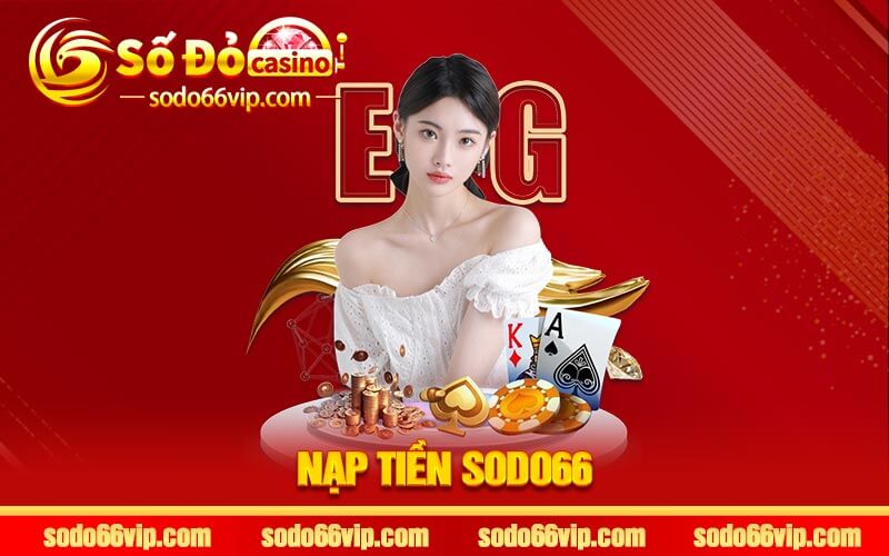 Nạp Tiền Sodo66