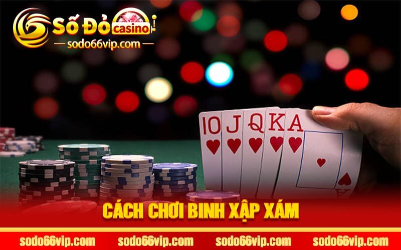 Cách Chơi Binh Xập Xám